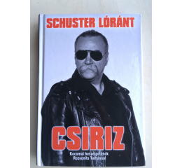 Schuster Lóránt: Csiriz - Kocsmai beszélgetések Rozsonits Tamással - könyv